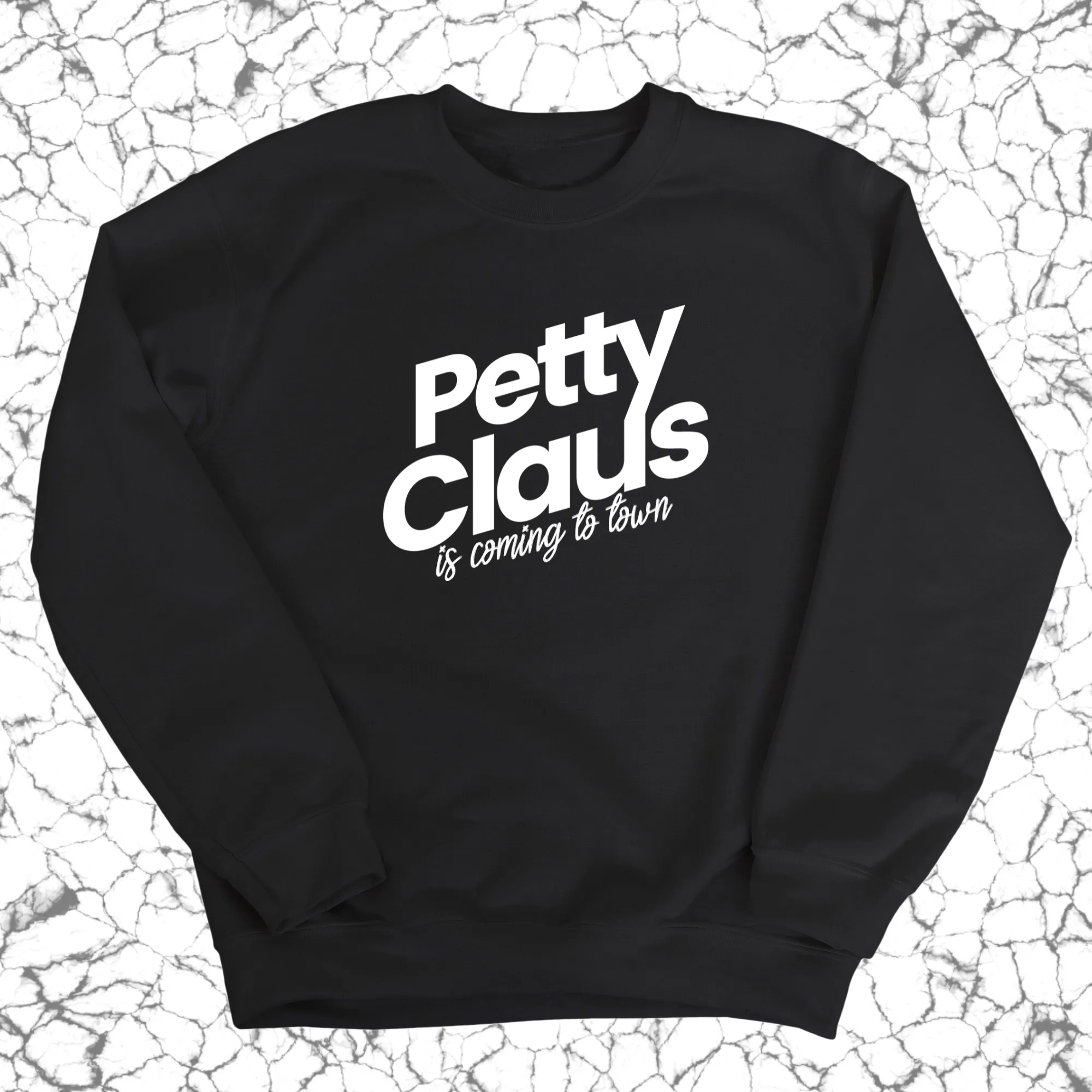 Petty Claus is coming to Town  Unisex Sweatshirt (Christmas Color)