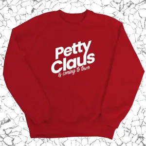 Petty Claus is coming to Town  Unisex Sweatshirt (Christmas Color)