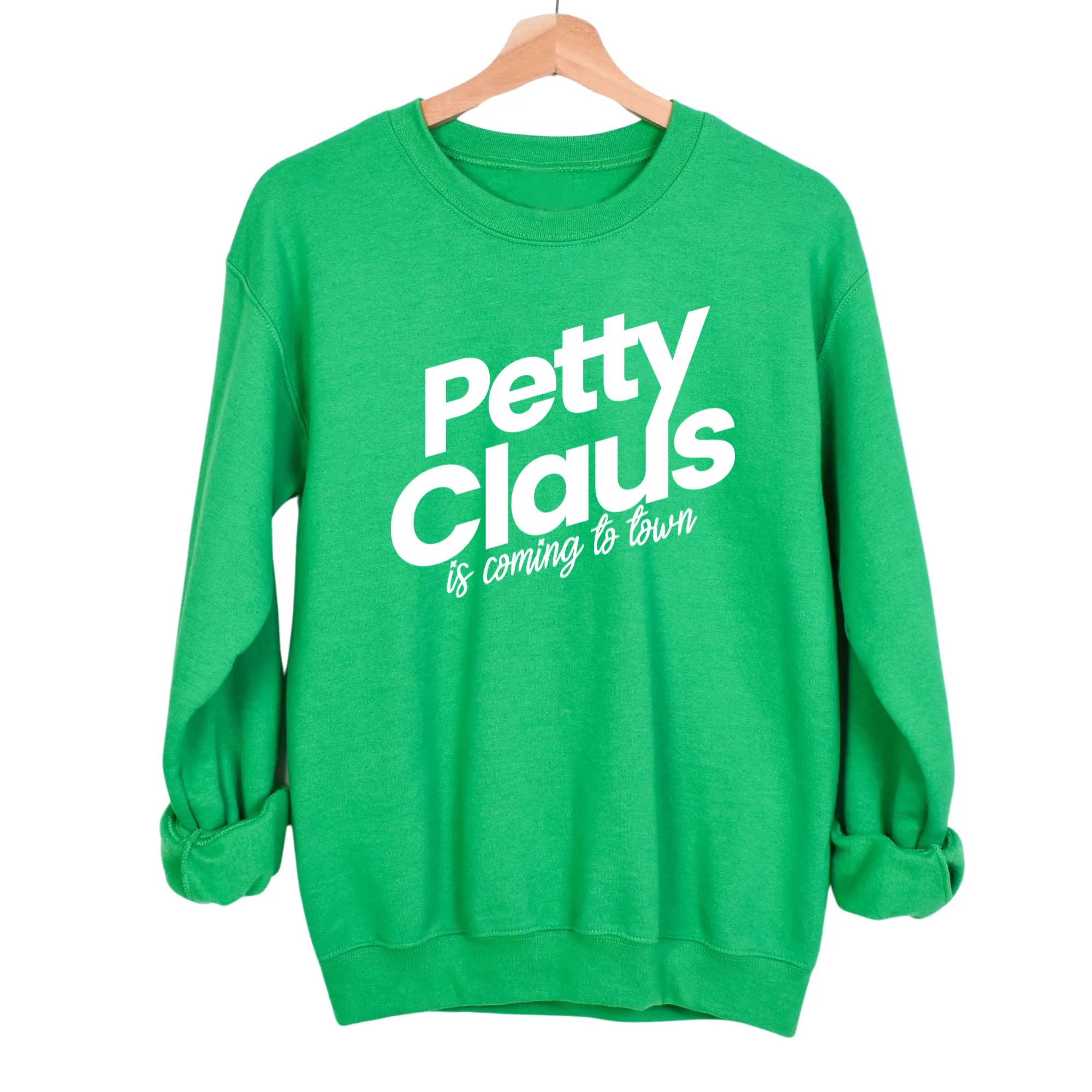 Petty Claus is coming to Town  Unisex Sweatshirt (Christmas Color)